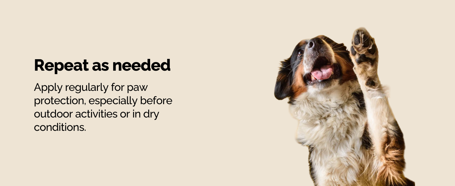 Repeat as your dog paw need for paw protectin